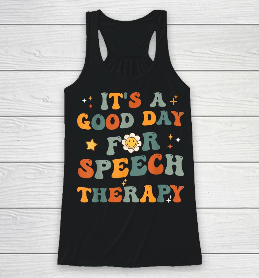 Retro Groovy It's A Good Day For Speech Therapy Racerback Tank