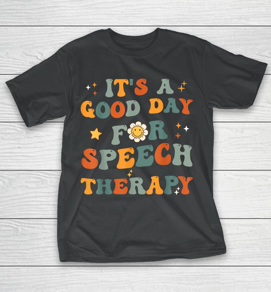Retro Groovy It's A Good Day For Speech Therapy T-Shirt
