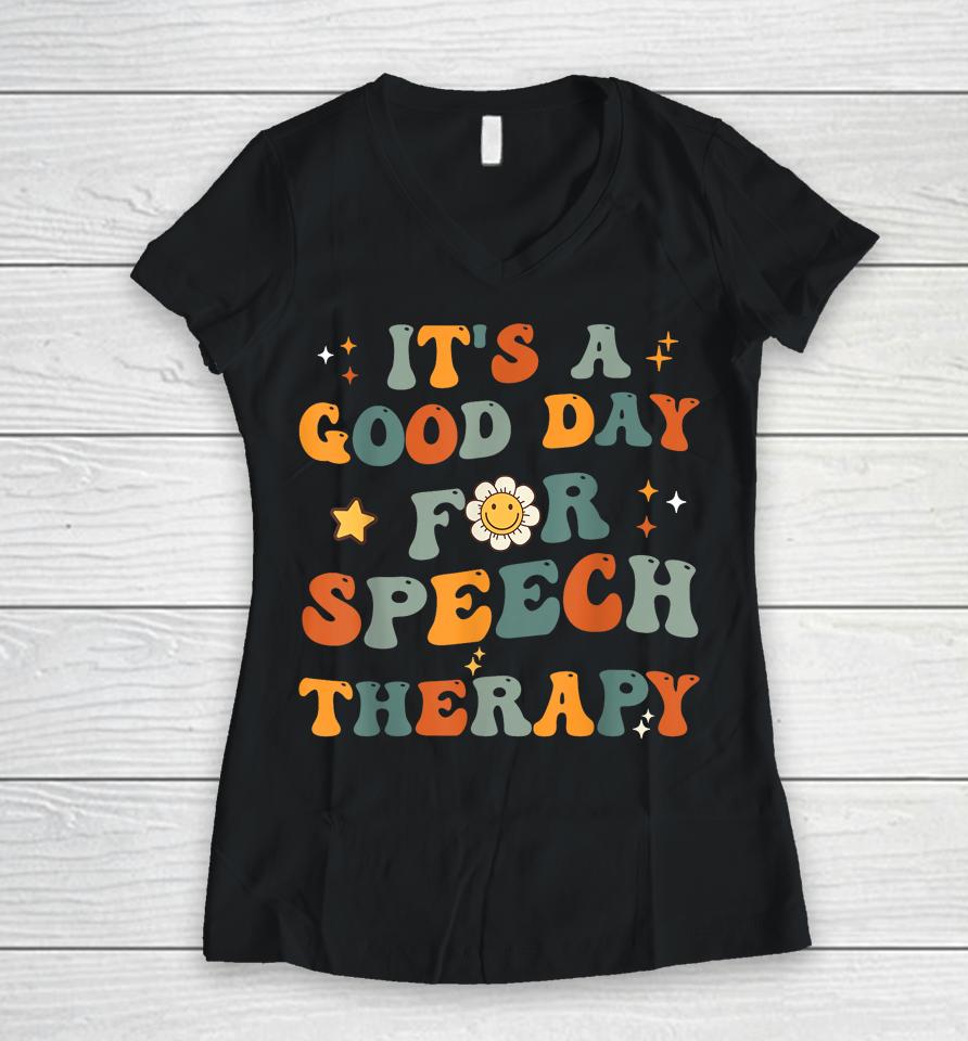 Retro Groovy It's A Good Day For Speech Therapy Women V-Neck T-Shirt