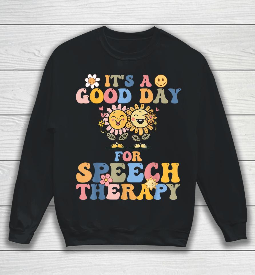 Retro Groovy It's A Good Day For Speech Therapy Smile Face Sweatshirt
