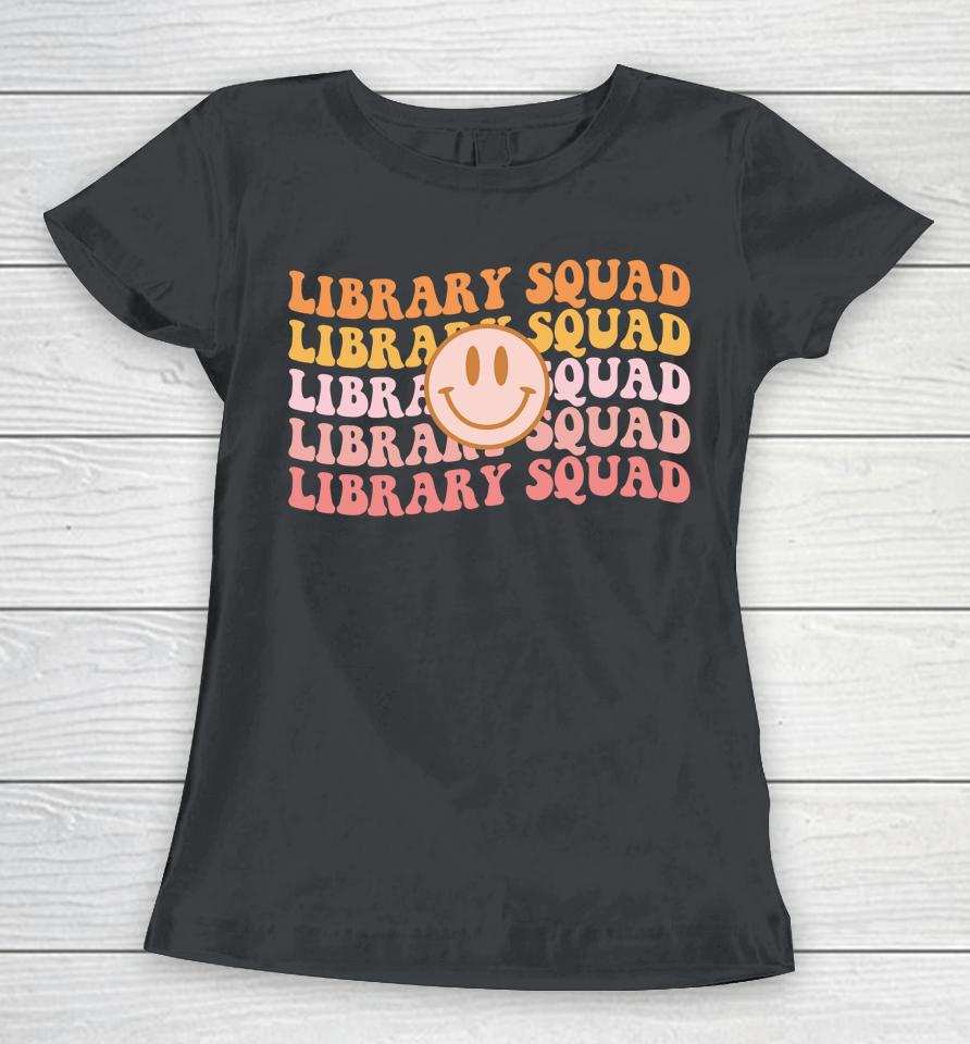 Retro Groovy Library Squad Librarian Bookworm Book Lover Women T-Shirt