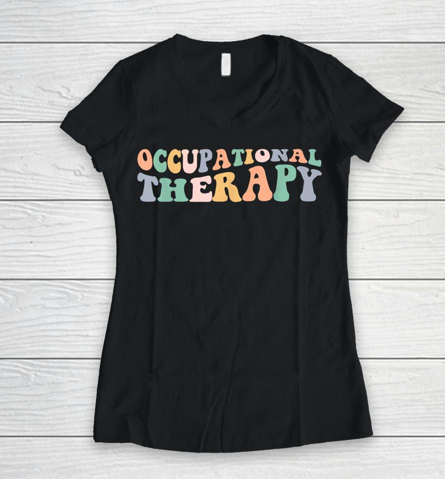 Retro Groovy Occupational Therapy Ot Therapist Women V-Neck T-Shirt