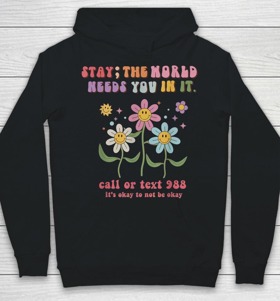 Retro Groovy Stay The World Needs You 988 Suicide Prevention Hoodie