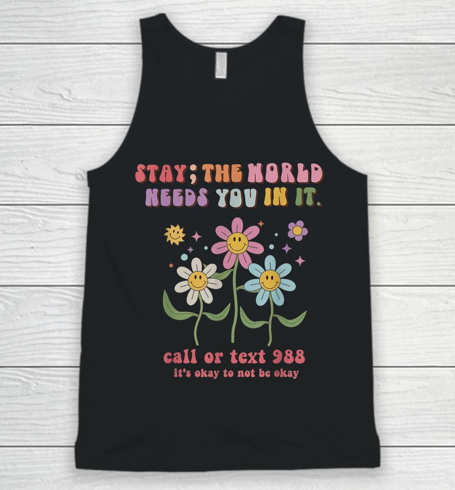 Retro Groovy Stay The World Needs You 988 Suicide Prevention Unisex Tank Top