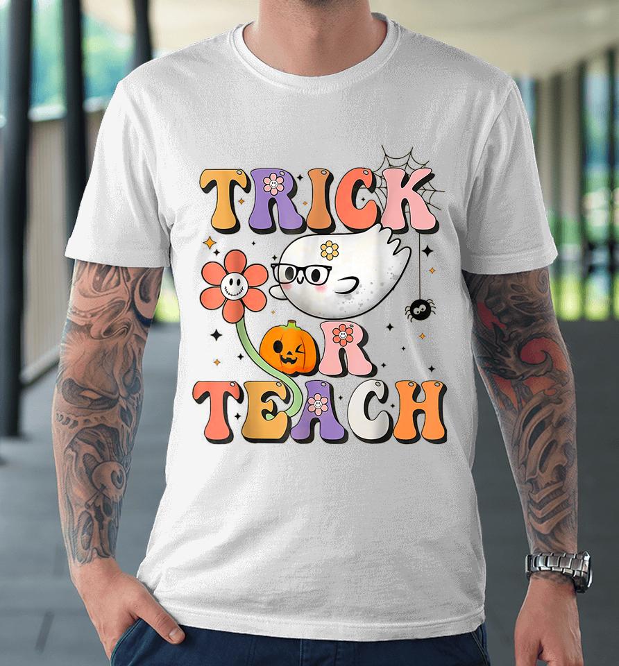 Retro Groovy Trick Or Teach Teacher Halloween Costume Premium T-Shirt