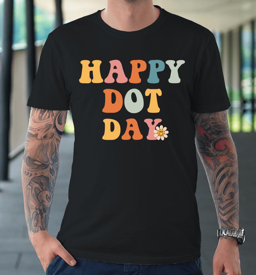 Retro Happy Dot Day International Dot Day Colorful Dot Retro Premium T-Shirt
