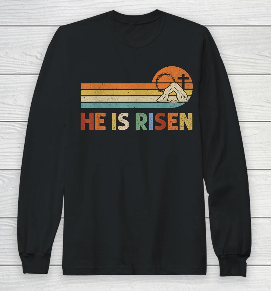 Retro He Is Risen Easter Day Christian Faith Long Sleeve T-Shirt