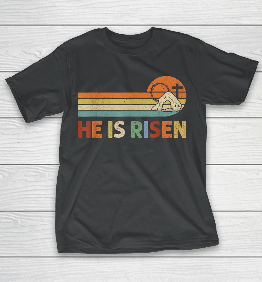 Retro He Is Risen Easter Day Christian Faith T-Shirt
