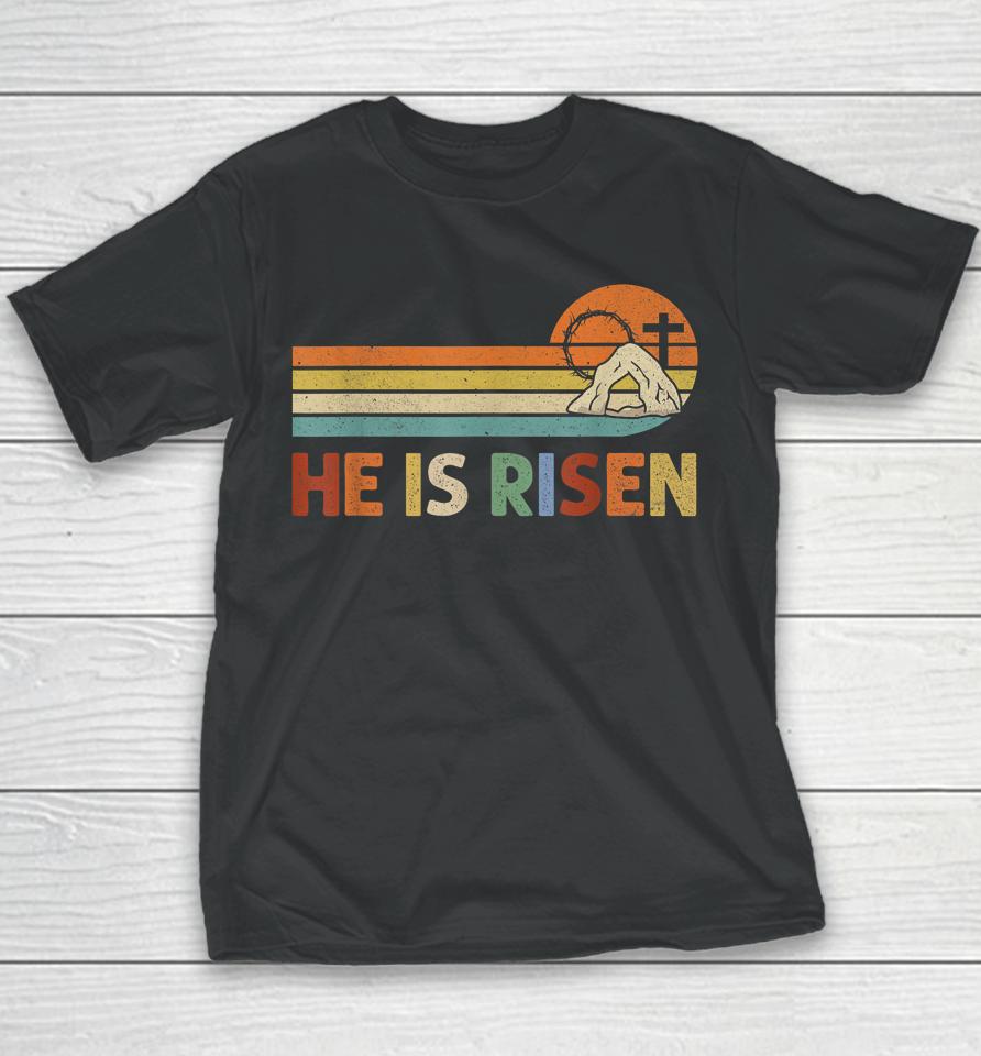 Retro He Is Risen Easter Day Christian Faith Youth T-Shirt