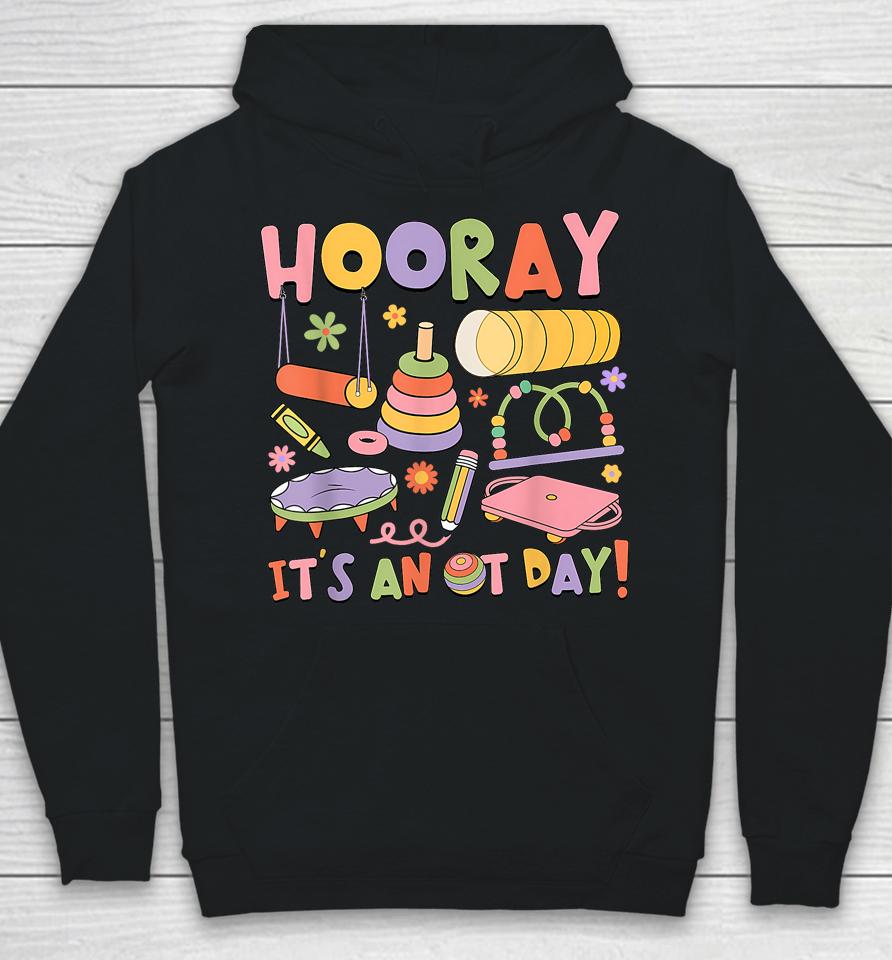 Retro Hooray It’s An Ot Day Occupational Therapy Pediatric Hoodie