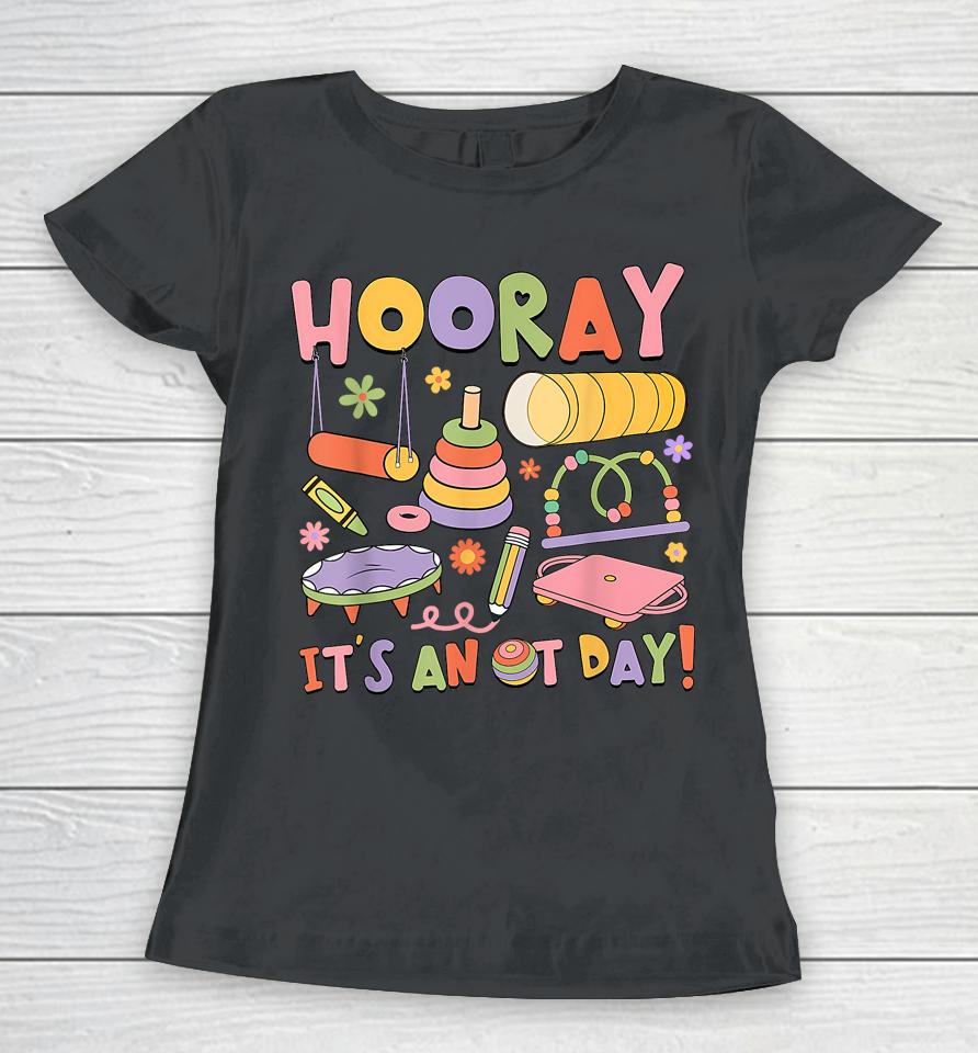 Retro Hooray It’s An Ot Day Occupational Therapy Pediatric Women T-Shirt