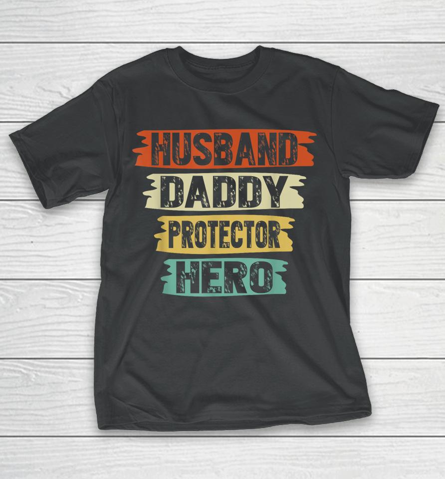 Retro Husband Daddy Protector Hero Fathers Day For Dad T-Shirt