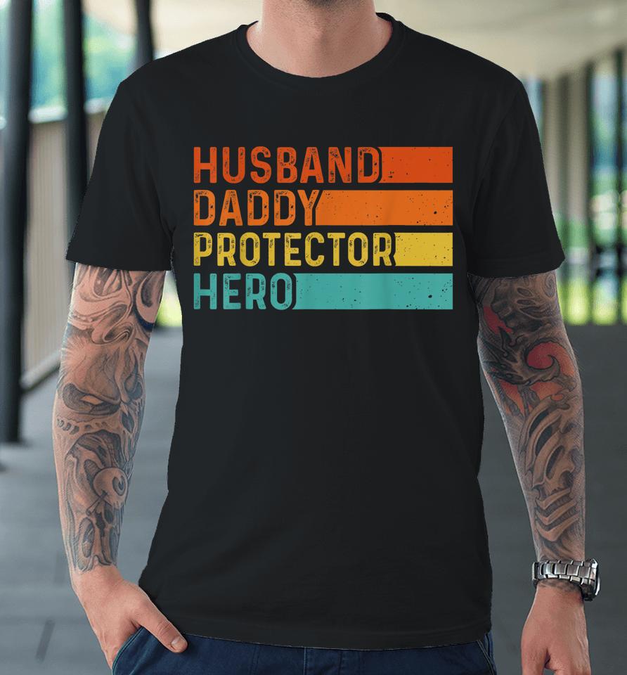 Retro Husband Daddy Protector Hero Fathers Day For Dad Premium T-Shirt