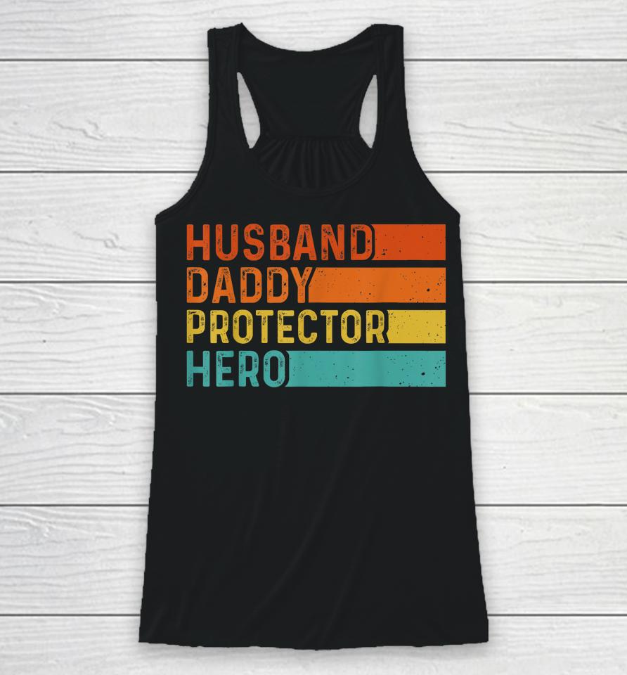 Retro Husband Daddy Protector Hero Fathers Day For Dad Racerback Tank