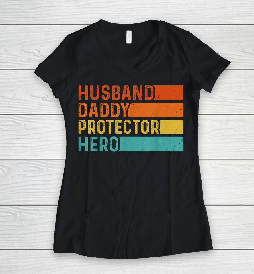 Retro Husband Daddy Protector Hero Fathers Day For Dad Women V-Neck T-Shirt