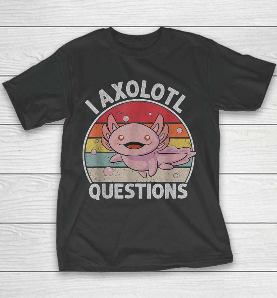 Retro I Axolotl Questions Cute Axolotl Youth T-Shirt