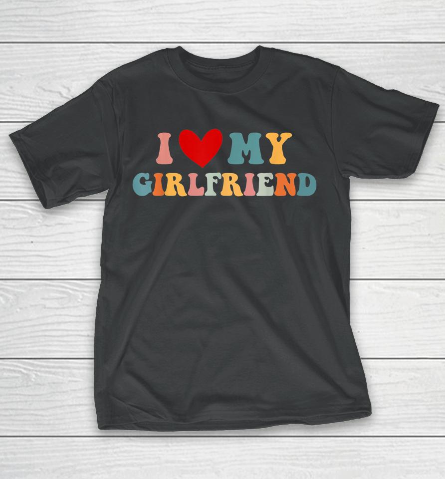 Retro I Love My Girlfriend I Heart My Girlfriend Valentine T-Shirt
