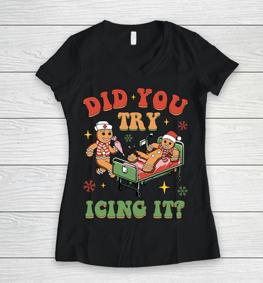 Retro Icu Nurse Christmas Gingerbread Did You Try Icing It Women V-Neck T-Shirt