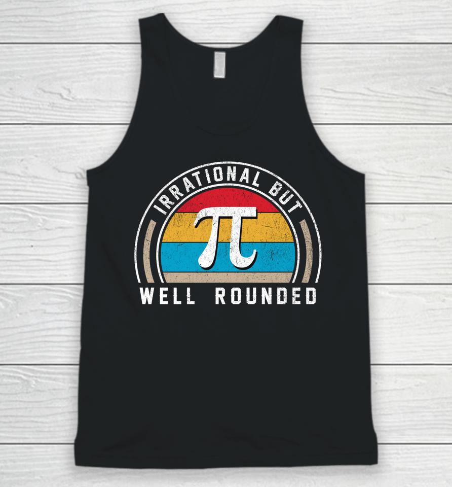 Retro Irrational But Well Rounded Pi Day Funny Math Day Unisex Tank Top