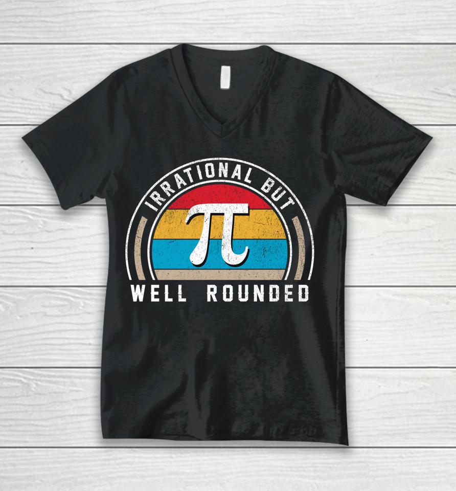 Retro Irrational But Well Rounded Pi Day Funny Math Day Unisex V-Neck T-Shirt