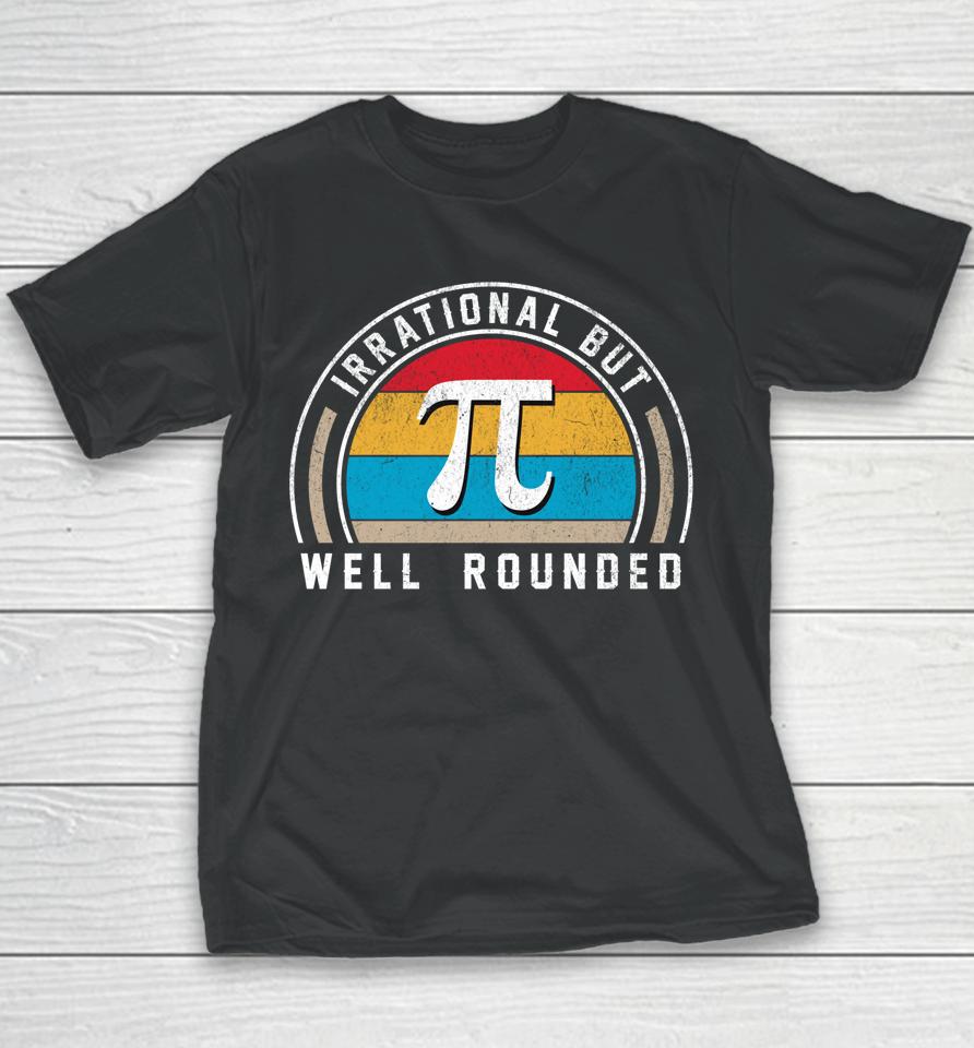 Retro Irrational But Well Rounded Pi Day Funny Math Day Youth T-Shirt