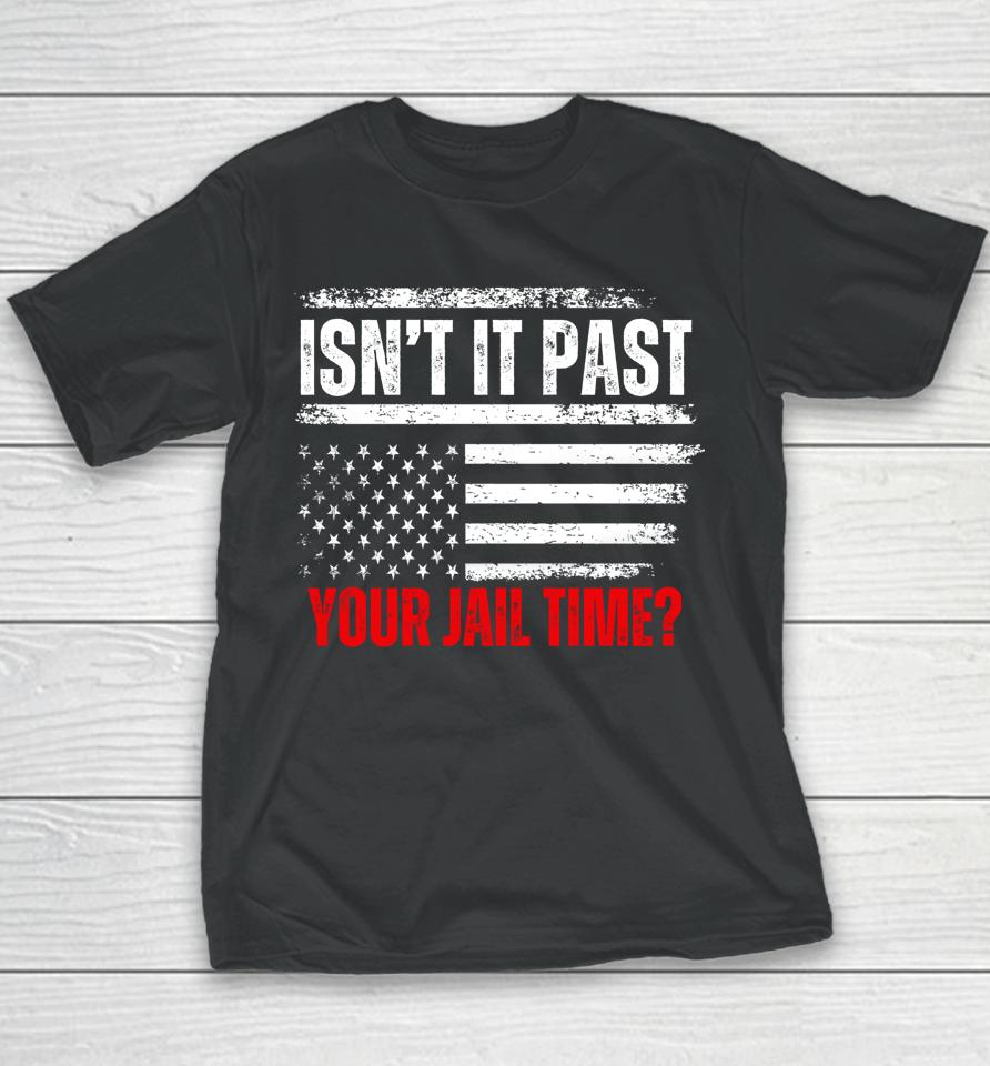 Retro Isn't It Past Your Jail Time Vintage American Flag Youth T-Shirt