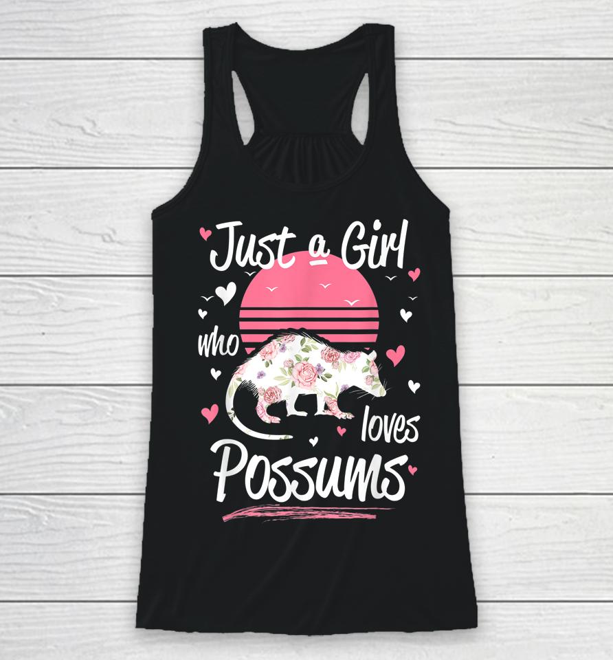 Retro Just A Girl Who Loves Possums Animal Floral Opossum Racerback Tank