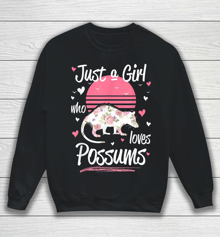 Retro Just A Girl Who Loves Possums Animal Floral Opossum Sweatshirt