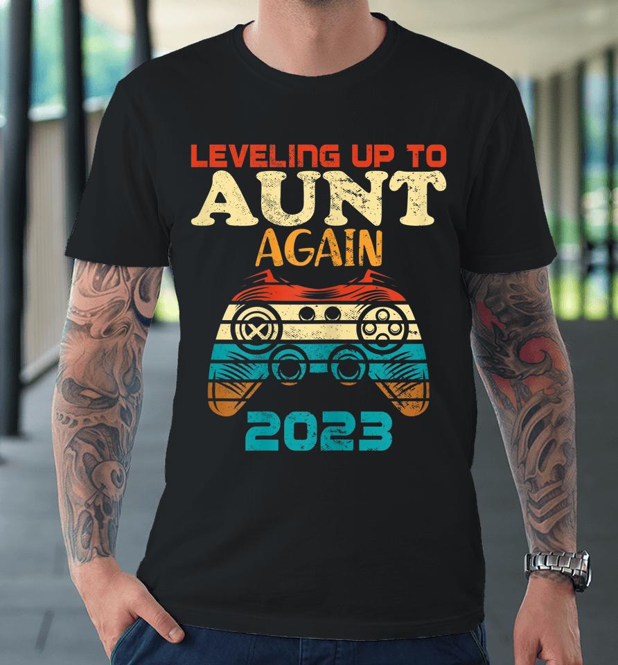 Retro Leveling Up To Aunt Again 2023 Promoted To Aunt Premium T-Shirt