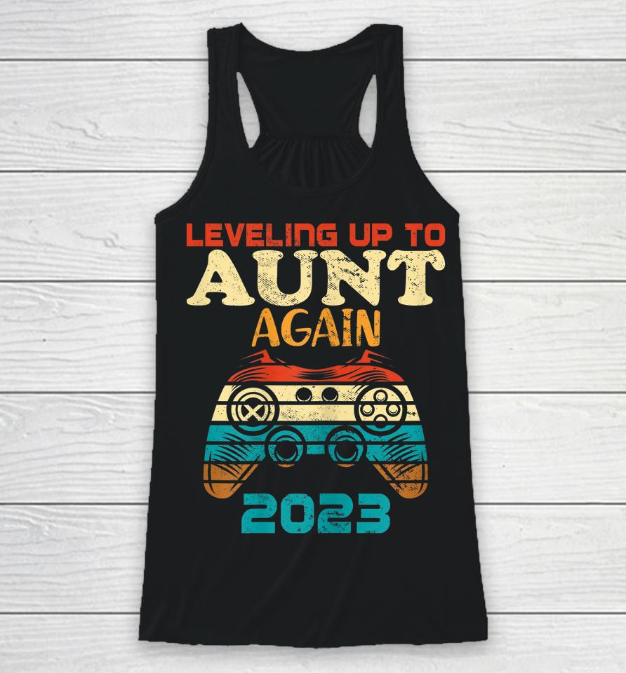 Retro Leveling Up To Aunt Again 2023 Promoted To Aunt Racerback Tank