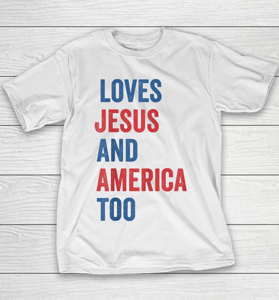 Retro Loves Jesus And America Too God Christian 4Th Of July Youth T-Shirt