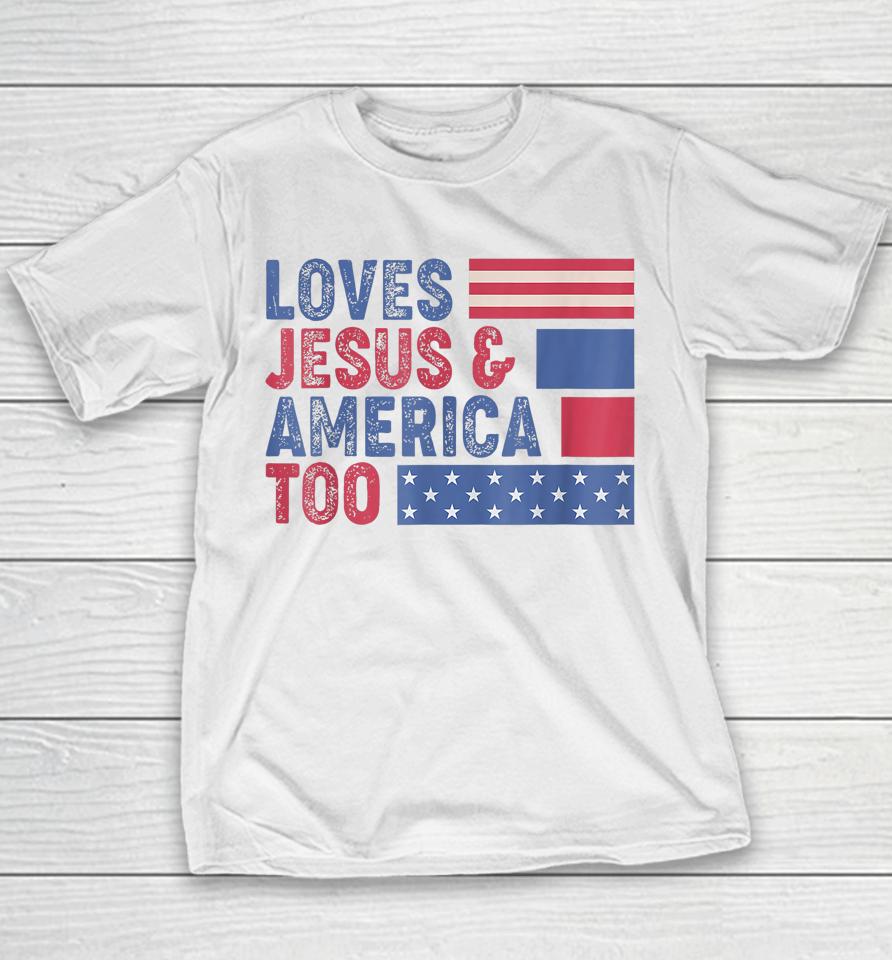 Retro Loves Jesus And America Too God Christian 4Th Of July Youth T-Shirt
