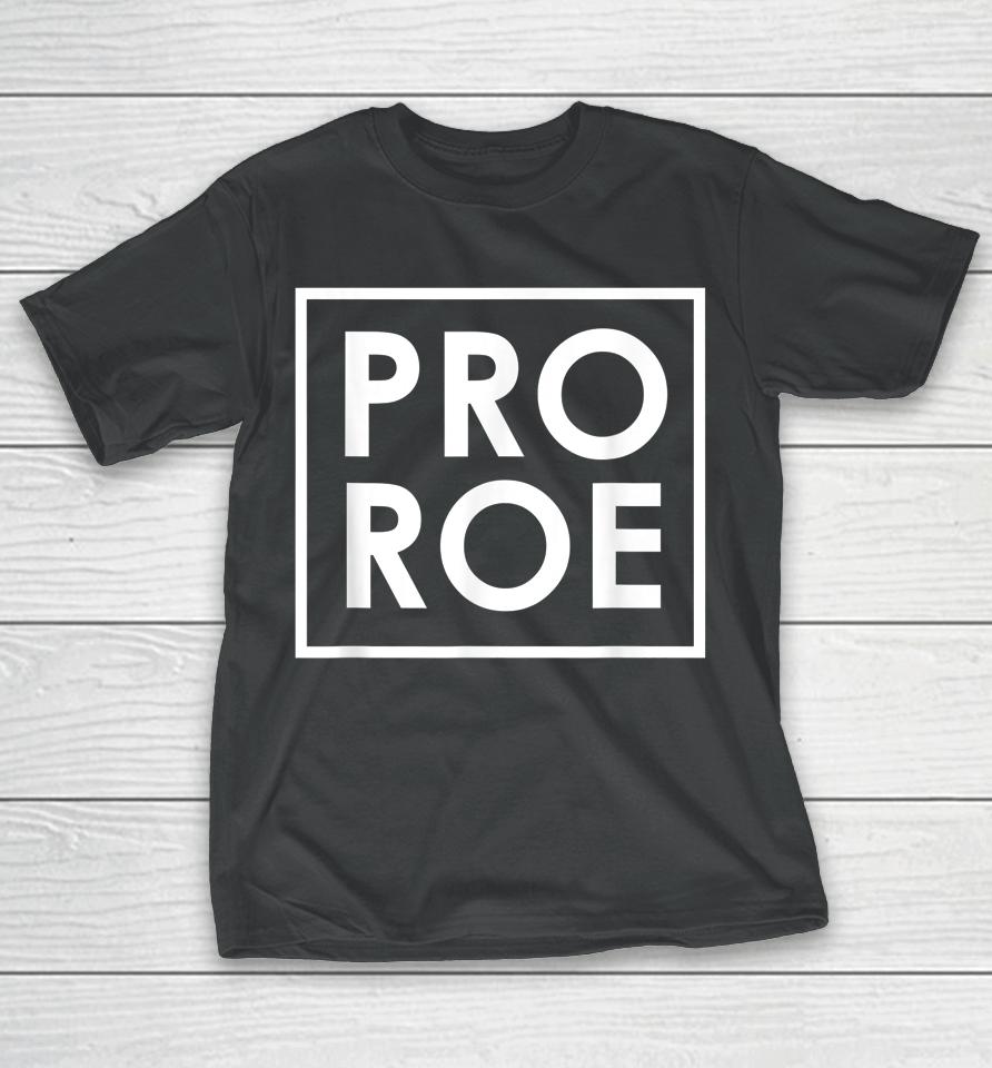 Retro Pro Roe Pro Choice Womens Rights Abortion Rights T-Shirt