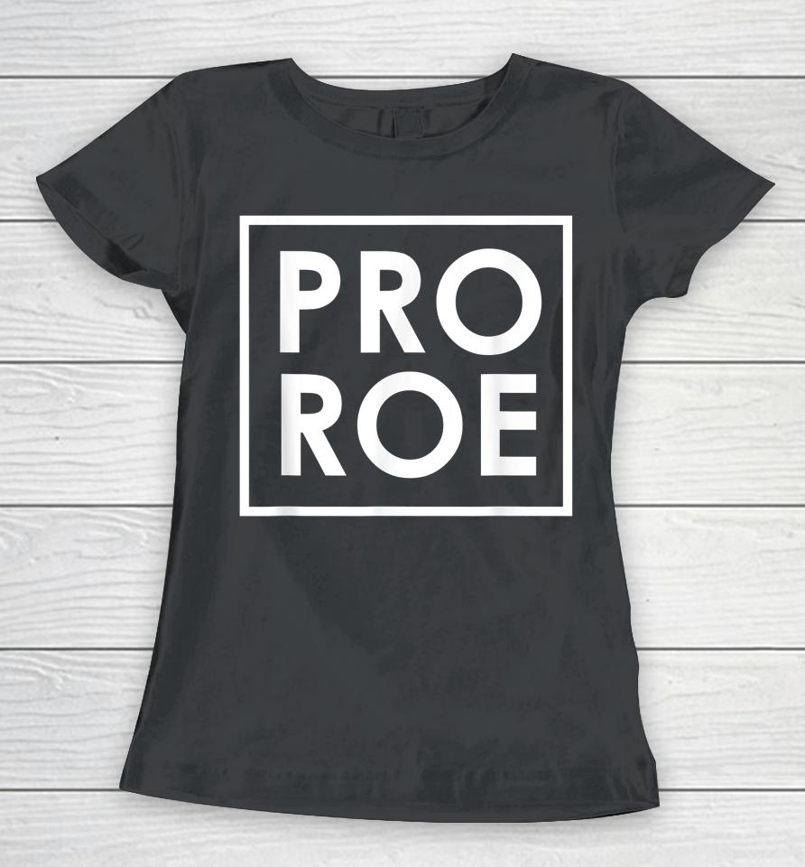 Retro Pro Roe Pro Choice Womens Rights Abortion Rights Women T-Shirt