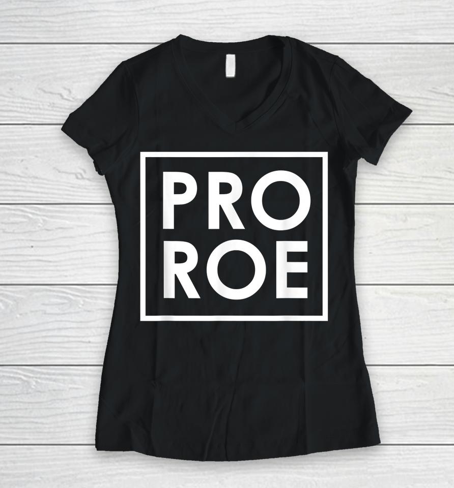 Retro Pro Roe Pro Choice Womens Rights Abortion Rights Women V-Neck T-Shirt