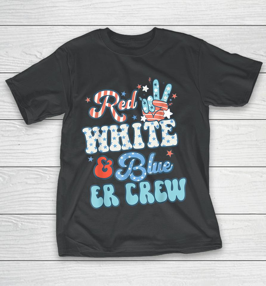 Retro Red White And Blue Er Crew Nurse 4Th Of July T-Shirt