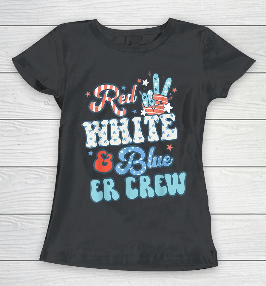 Retro Red White And Blue Er Crew Nurse 4Th Of July Women T-Shirt