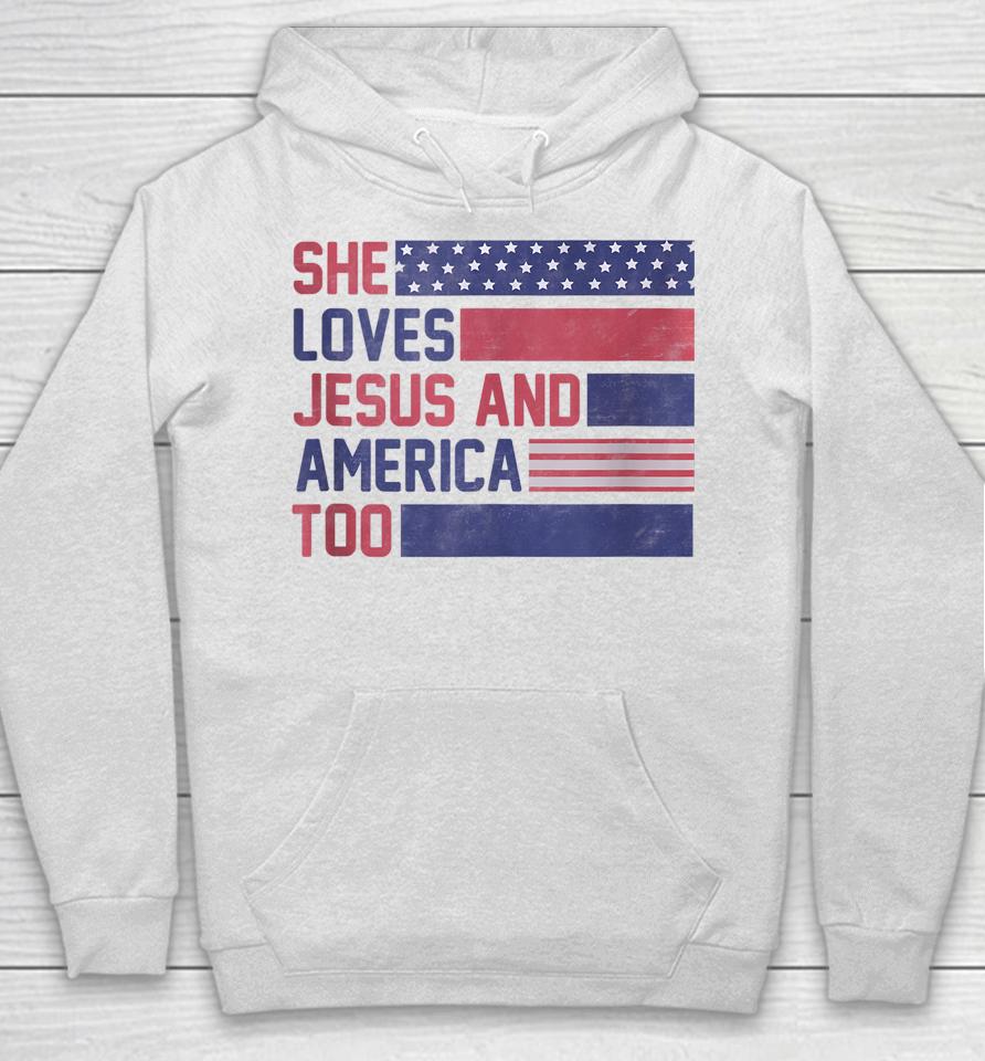 Retro She Loves Jesus And America Too 4Th Of July Usa Flag Hoodie