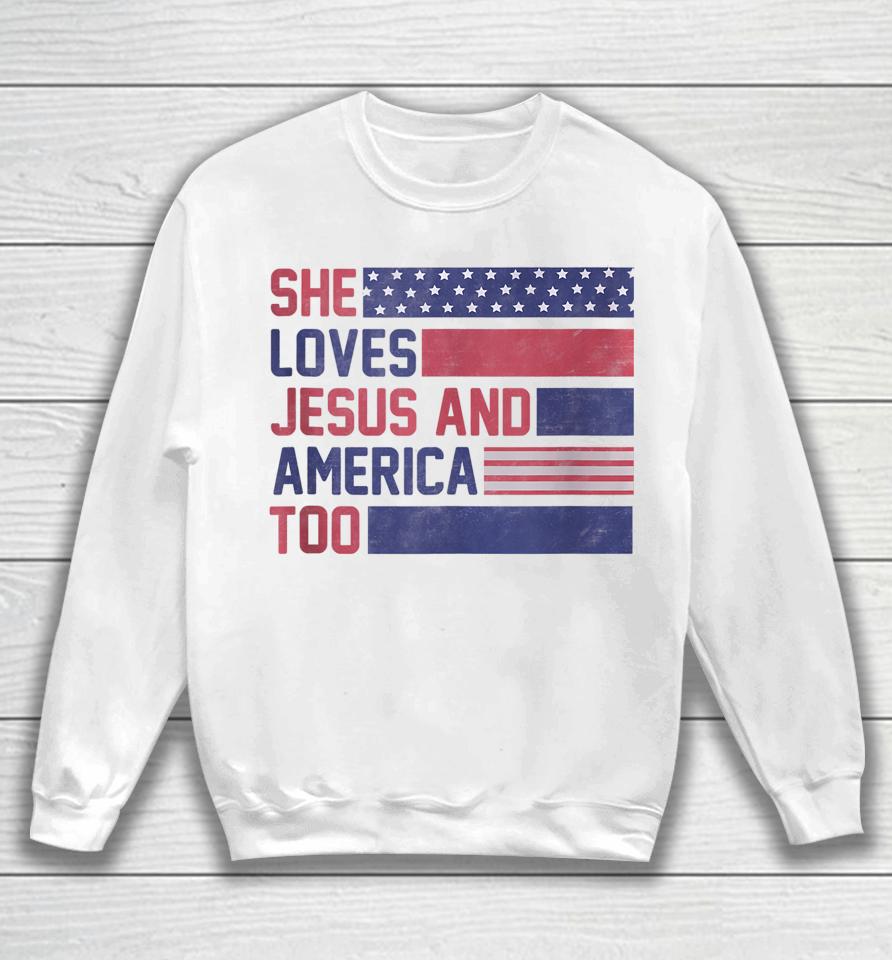 Retro She Loves Jesus And America Too 4Th Of July Usa Flag Sweatshirt