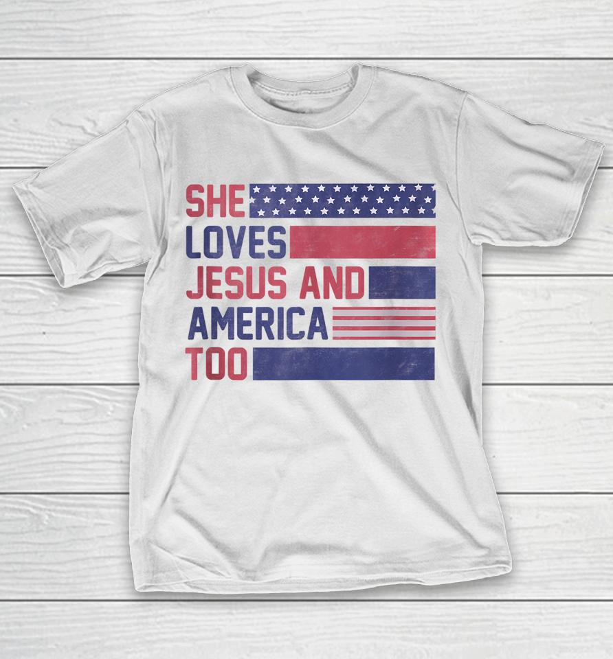 Retro She Loves Jesus And America Too 4Th Of July Usa Flag T-Shirt