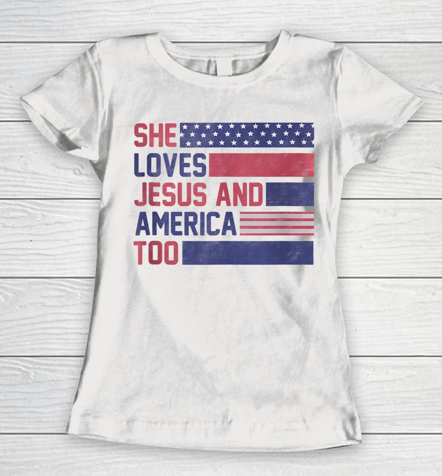Retro She Loves Jesus And America Too 4Th Of July Usa Flag Women T-Shirt