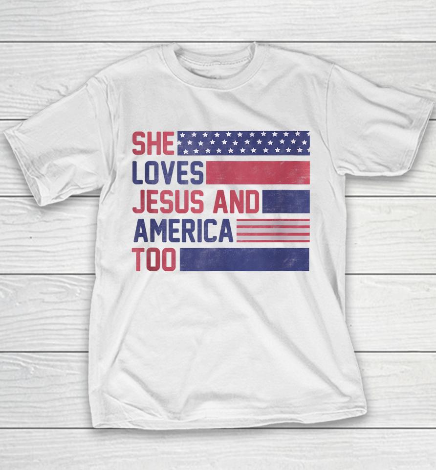Retro She Loves Jesus And America Too 4Th Of July Usa Flag Youth T-Shirt
