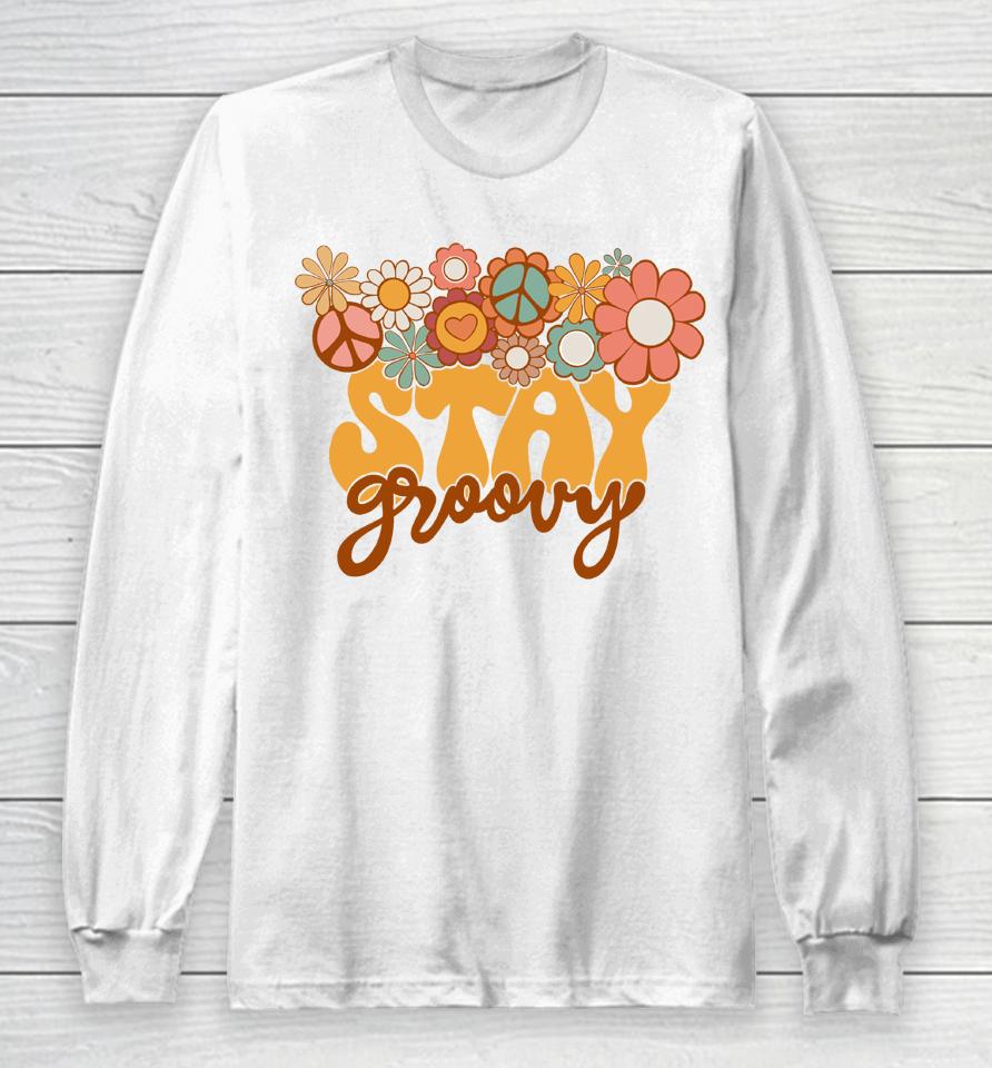 Retro Sunflower Hippie Stay Groovy Positive Mind Happy Life Long Sleeve T-Shirt