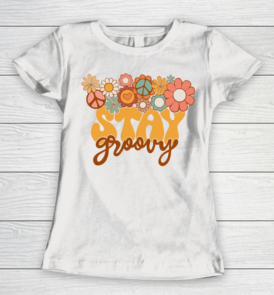 Retro Sunflower Hippie Stay Groovy Positive Mind Happy Life Women T-Shirt