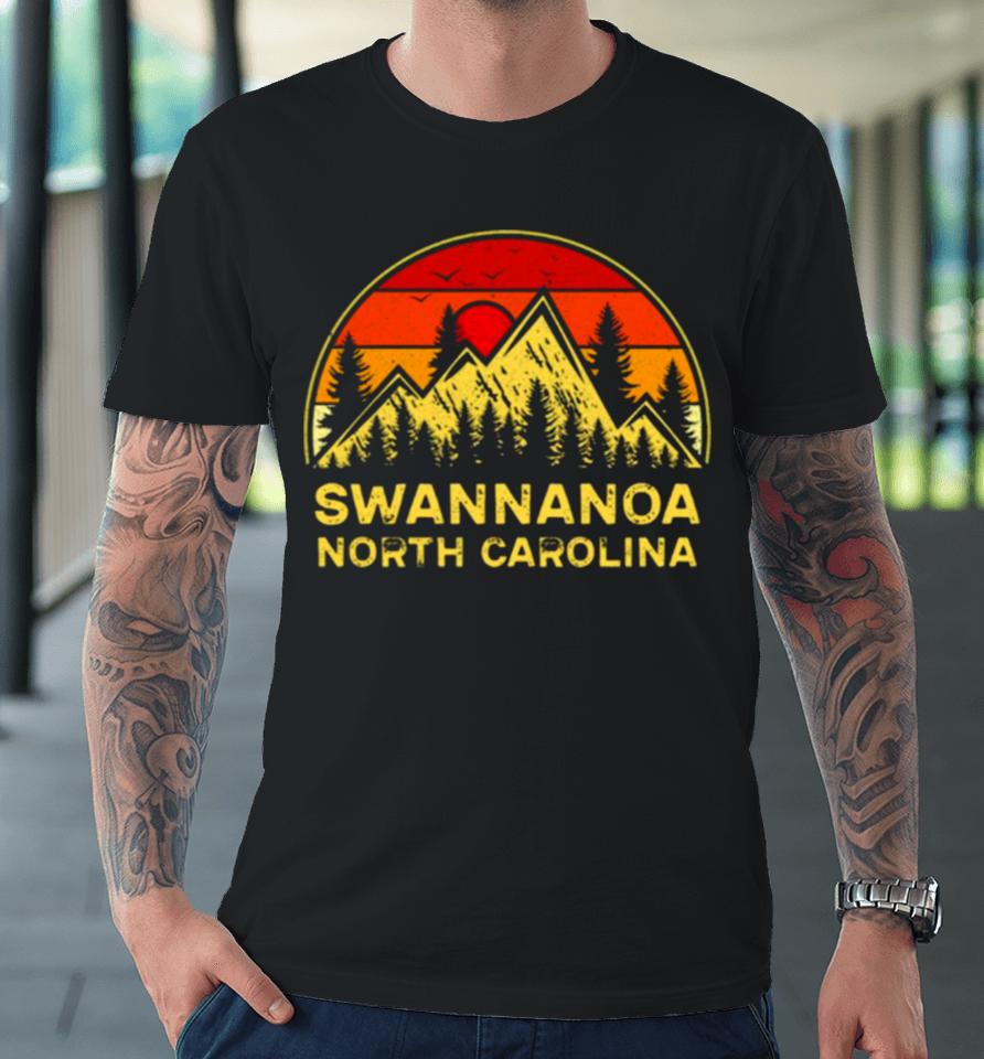 Retro Swannanoa North Carolina Souvenir Nc Mountains Hiking Premium T-Shirt