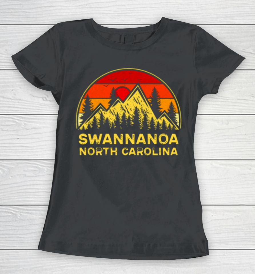 Retro Swannanoa North Carolina Souvenir Nc Mountains Hiking Women T-Shirt
