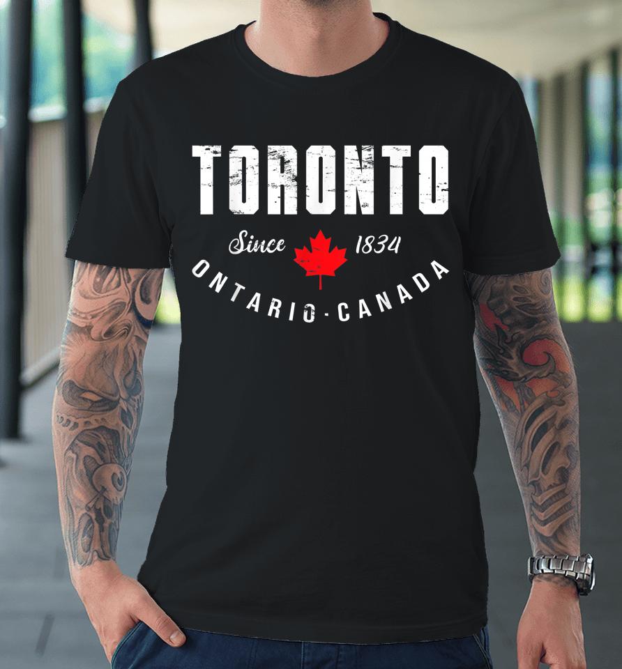 Retro Toronto Ontario 1834 Pride Canadian Maple Leaf Canada Premium T-Shirt