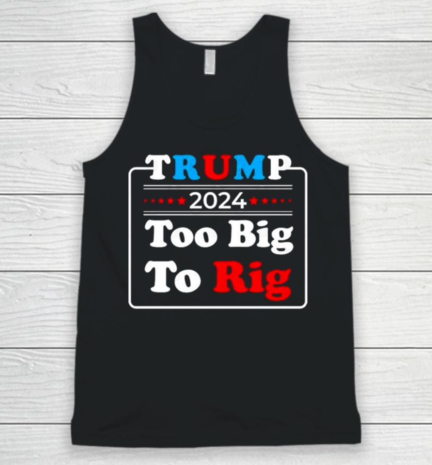 Retro Trump 2024 Too Big To Rig Unisex Tank Top