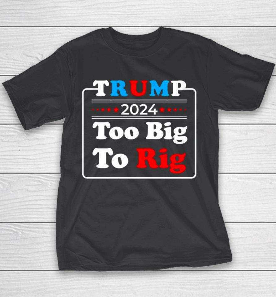 Retro Trump 2024 Too Big To Rig Youth T-Shirt