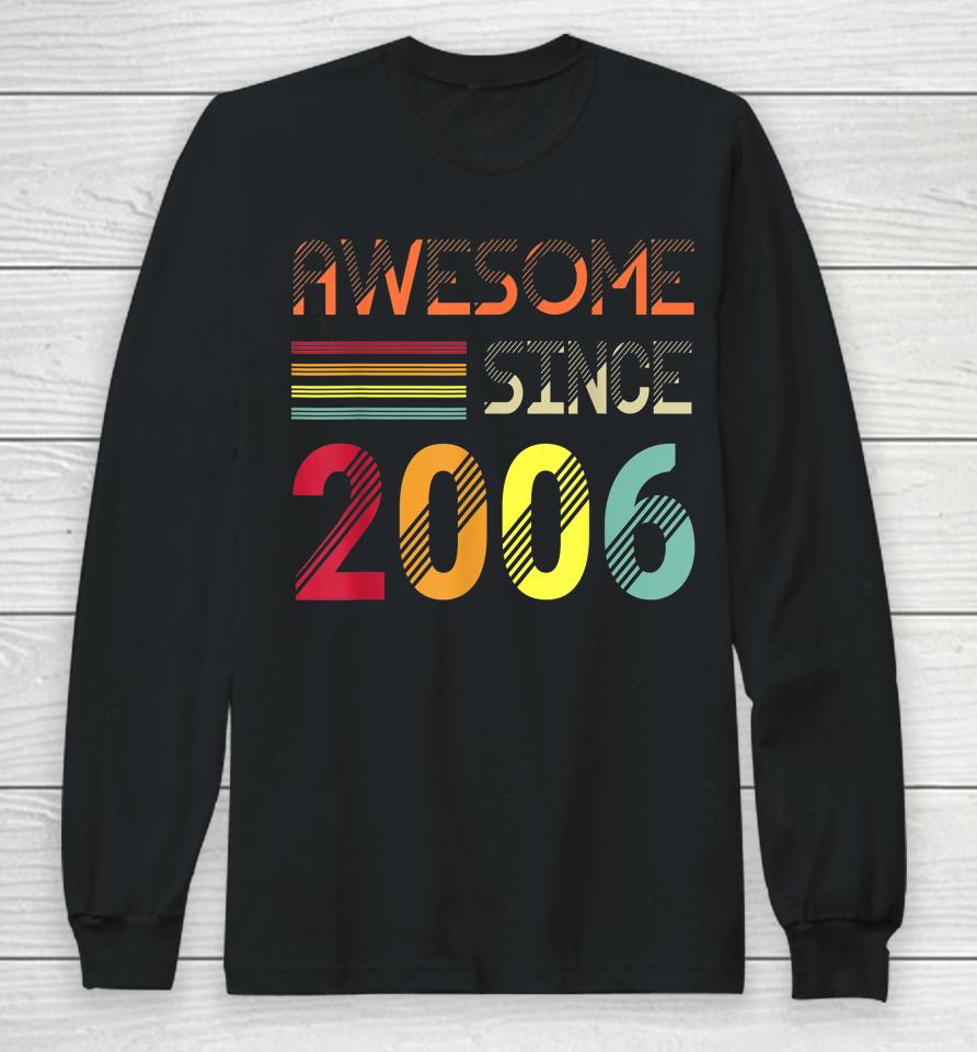 Retro Vintage Awesome Since 2006 16Th Birthday Long Sleeve T-Shirt
